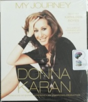My Journey written by Donna Karan performed by Kathleen Boyes on Audio CD (Unabridged)
